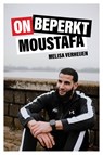 Onbeperkt Moustafa - Melisa Verheijen - 9789493089211
