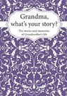 Grandma, What's Your Story? - Life Synergy Press - 9798719837833