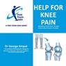 Help for Knee Pain: Rebuilding Arthritic Knees Through Evidence-Based Exercise Strategies - George Ampat - 9780995676985