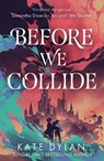 Before We Collide - Kate Dylan - 9781399728829