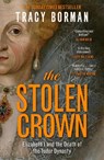 The Stolen Crown - Tracy Borman - 9781399732901