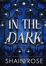 In the Dark - Shain Rose - 9781399749800