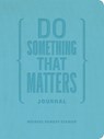 Do Something That Matters Journal - Michael Bungay Stanier - 9781774584231