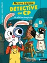 Ursule Lapine, détective au CP : Tome 6 - La statue surprise : une enquête palpitante inspirée d'Arsène Lupin dès 6 ans - Eva Grynszpan - 9782095044282