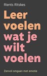 Leer voelen wat je wilt voelen - Rients Ritskes - 9789083701813