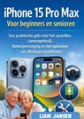 iPhone 15 Pro Max Voor beginners en senioren - Luuk JANSEN - 9789403885827