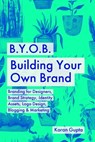 B.Y.O.B. Building Your Own Brand - Karan Gupta - 9798701892239
