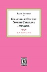 Granville County, North Carolina Land Entries, 1778-1877 - Albert Bruce Pruitt - 9780944992159