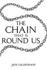 The Chain That Is Round Us - Jeff Lightfoot - 9781837948963