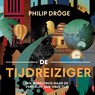 De tijdreiziger - Philip Dröge - 9789000401840