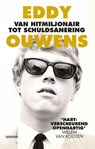 Van hitmiljonair tot schuldsanering - Eddy Ouwens - 9789048850006
