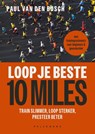 Loop je beste 10 miles - Paul Van Den Bosch - 9789465306148
