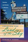 Creating the Land of the Sky - STARNES,  Richard D. - 9780817356040