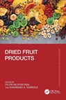 Dried Fruit Products - Felipe (Federal Institute of Parana) Richter Reis ; Shivanand S. (nstitute of Chemical Technology Mumbai Shirkole - 9781032515809