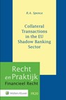 Collateral Transactions in the EU Shadow Banking Sector - R.A. Spence - 9789013168242