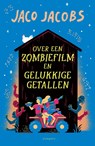 Over een zombiefilm en gelukkige getallen - Jaco Jacobs - 9789021684505