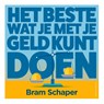 Het beste wat je met je geld kunt doen - Bram Schaper - 9789047018902