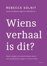 Wiens verhaal is dit? - Rebecca Solnit - 9789057595110