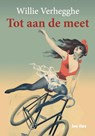Tot aan de meet - Willie Verhegghe - 9789460210631