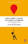 You Don't Have To Have A Dream - Tim Minchin - 9781529931839