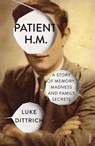 Patient H.M. - Luke Dittrich - 9780099571865