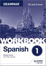 Spanish A-level Grammar Workbook 1 - Denise Currie ; Mike Thacker - 9781510416741