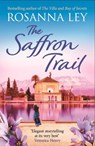 The Saffron Trail - Rosanna Ley - 9781529443158