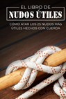 El Libro de Nudos Utiles - Sam Fury - 9781922649119