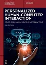 Personalized Human-Computer Interaction - Mirjam Augstein ; Eelco Herder ; Wolfgang Worndl - 9783110999600