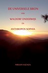 De universele bron van Waldorf onderwijs en Anthropos Sophia - Miriam Haenen - 9789083567709