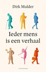 Ieder mens is een verhaal - Dirk Mulder - 9789493319332