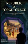 Republic of Forge and Grace - Daniel Rirdan - 9798992609011