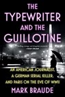 Typewriter and the Guillotine - Mark Braude - 9781538783146