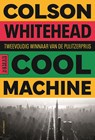 Cool machine - Colson Whitehead - 9789025478841
