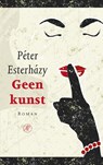 Geen kunst - Péter Esterházy - 9789029510820