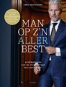 Man op z'n allerbest - Arno Kantelberg - 9789463811118