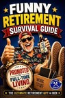 Funny Retirement Survival Guide - Still Kicking - 9798250951012