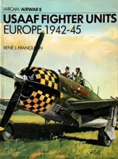 USAAF Fighter Units Europe 1942-45, FRANCILLON, René J. - Paperback - 0850452317