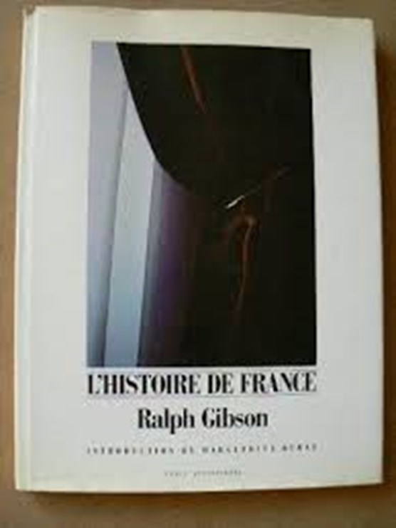 Ralph Gibson L'Histoire de France
