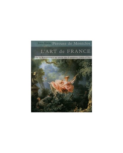 L'ART DE FRANCE, JEAN-MARIE PÉROUSE DE MONTCLOS - Gebonden met stofomslag - 2856204503