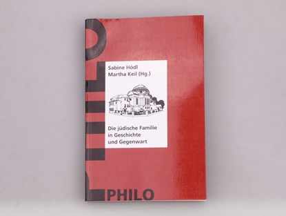 Die jüdische Familie in Geschichte und Gegenwart, HÖDL, Sabine& KEIL, Martha - Paperback - 3825701123