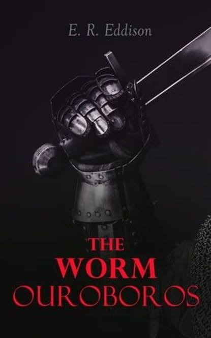 The Worm Ouroboros, E. R. Eddison - Ebook - 4057664097606