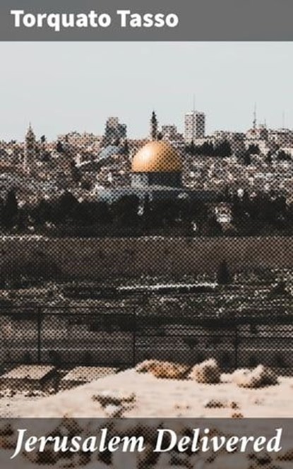 Jerusalem Delivered, Torquato Tasso - Ebook - 4057664100719