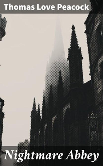 Nightmare Abbey, Thomas Love Peacock ; Jillian Glover - Ebook - 4057664105028