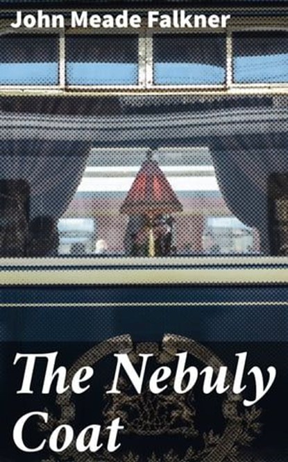 The Nebuly Coat, John Meade Falkner - Ebook - 4057664110473