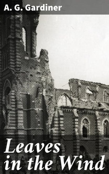 Leaves in the Wind, A. G. Gardiner - Ebook - 4057664119247