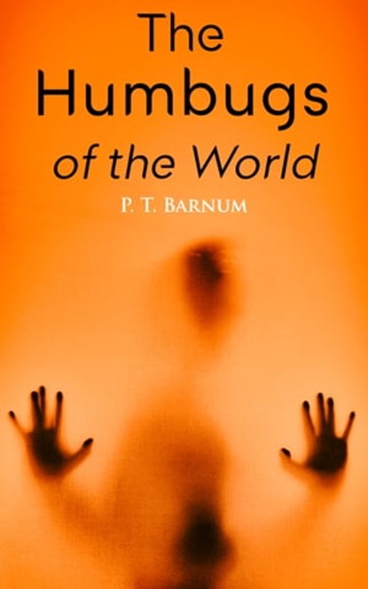 The Humbugs of the World, P. T. Barnum - Ebook - 4057664119933