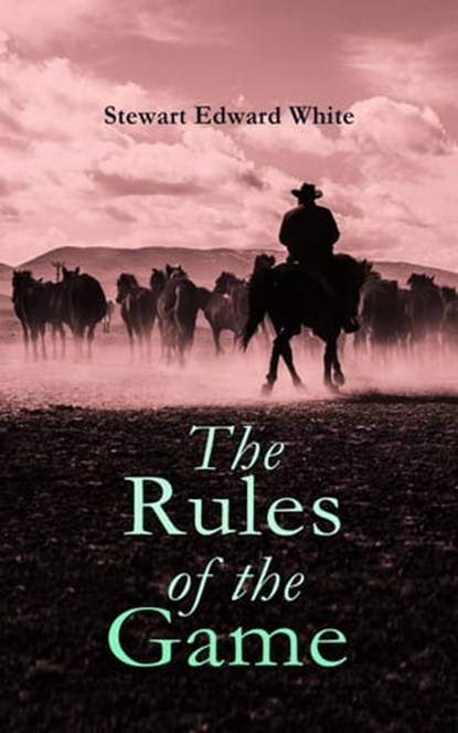 The Rules of the Game, Stewart Edward White - Ebook - 4057664138279