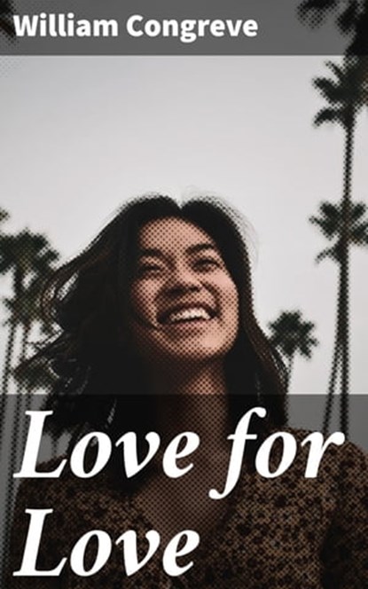 Love for Love, William Congreve - Ebook - 4057664142702