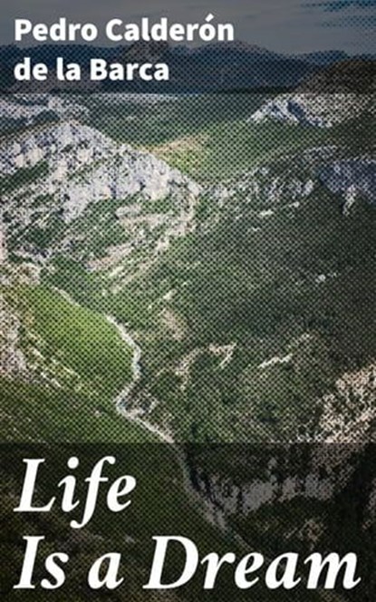Life Is a Dream, Pedro Calderón de la Barca - Ebook - 4057664161956